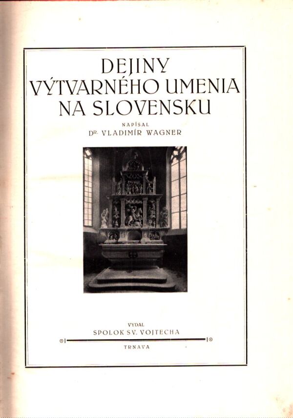 Vladimír Wagner: DEJINY VÝTVARNÉHO UMENIA NA SLOVENSKU