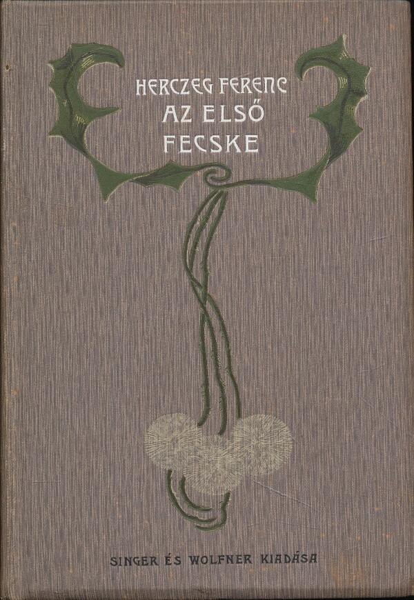 Ferenc Herczeg: AZ ELSO FECSKE