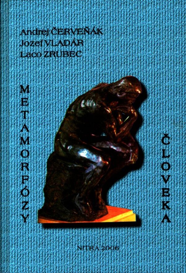 A. Červeňák, J. Vladár, L. Zrubec: METAMORFÓZY ČLOVEKA V RODE, NÁRODE A ĽUDSTVE
