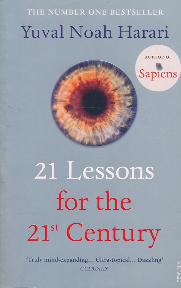Yuval Noah Harari: 21 LESSONS FOR THE 21ST CENTURY