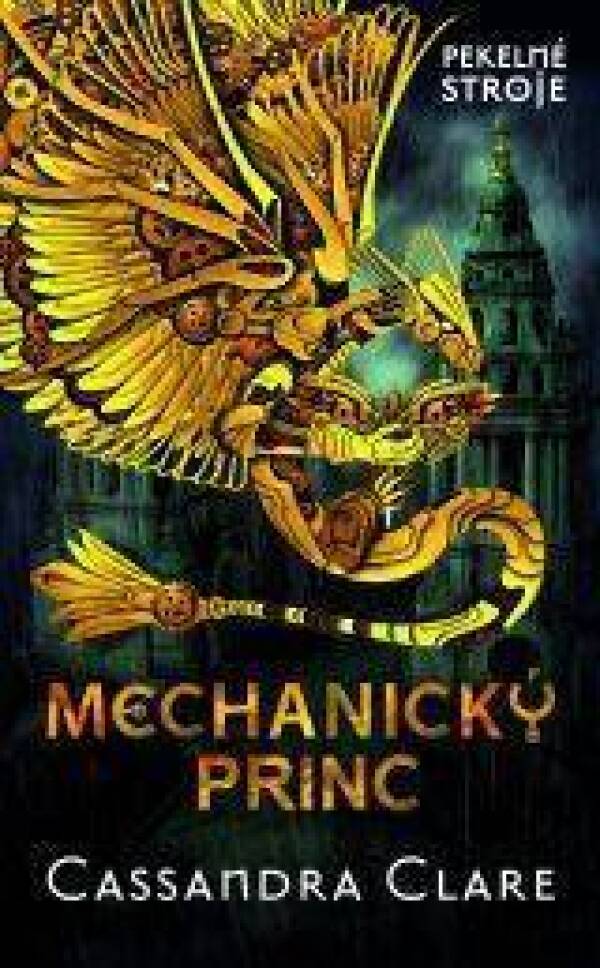 Cassandra Clare: MECHANICKÝ PRINC - PEKELNÉ STROJE