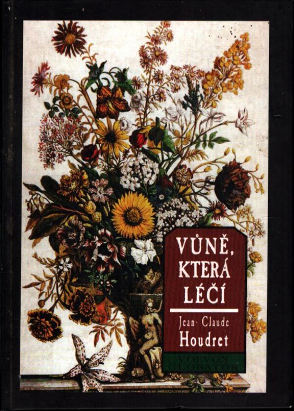 Jean-Claude Houdret: VŮNĚ, KTERÁ LÉČÍ