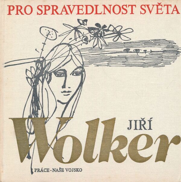 Jiří Wolker: PRO SPRAVEDLNOST SVĚTA