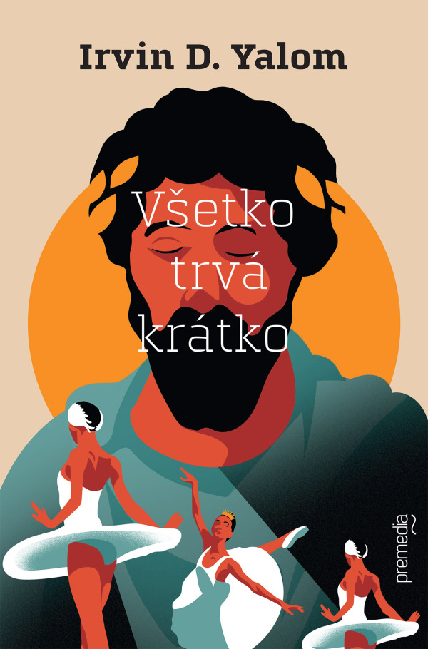 Irvin D. Yalom: VŠETKO TRVÁ KRÁTKO