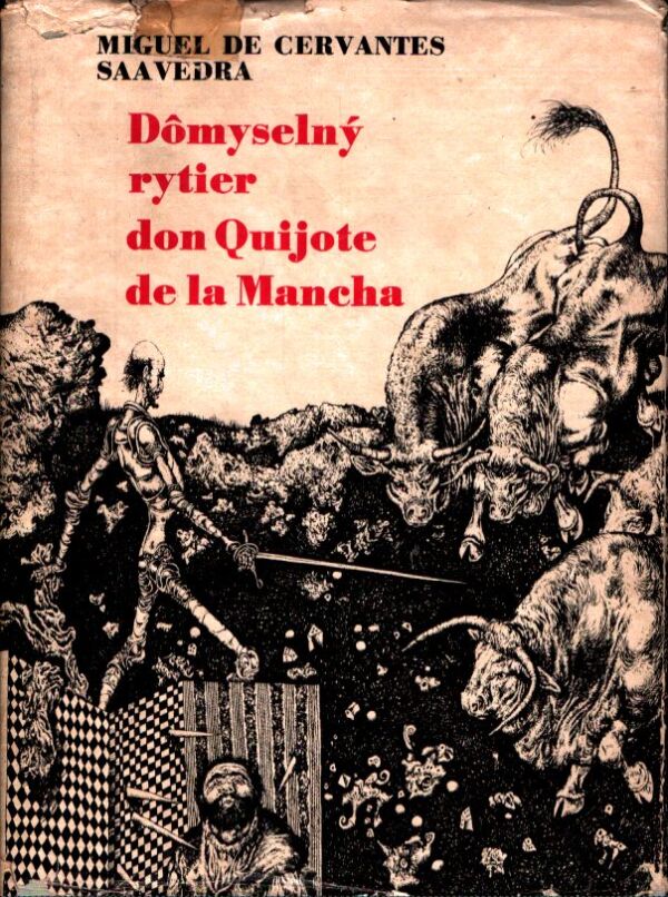 Saavedra Miguel de Cervantes: DÔMYSELNÝ RYTIER DON QUIJOTE DE KA MANCHA