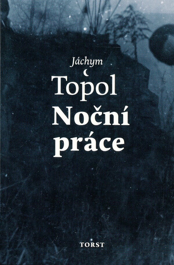 Jáchym Topol: NOČNÍ PRÁCE