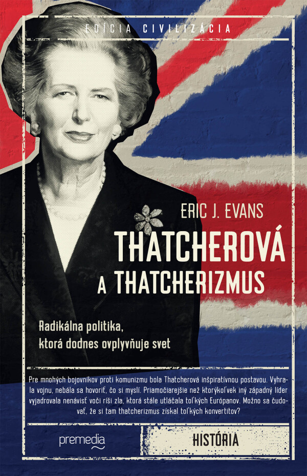 Eric J. Evans: THATCHEROVÁ A THATCHERIZMUS