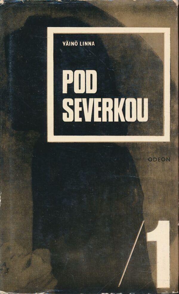 Väinö Linna: Pod severkou 1 - 3