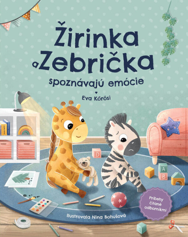 Eva Körösi: ŽIRINKA A ZEBRIČKA SPOZNÁVAJÚ EMÓCIE