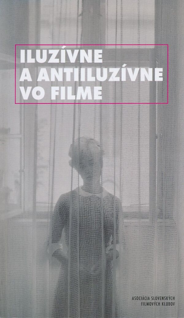 -: Iluzívne a antiiluzívne vo filme