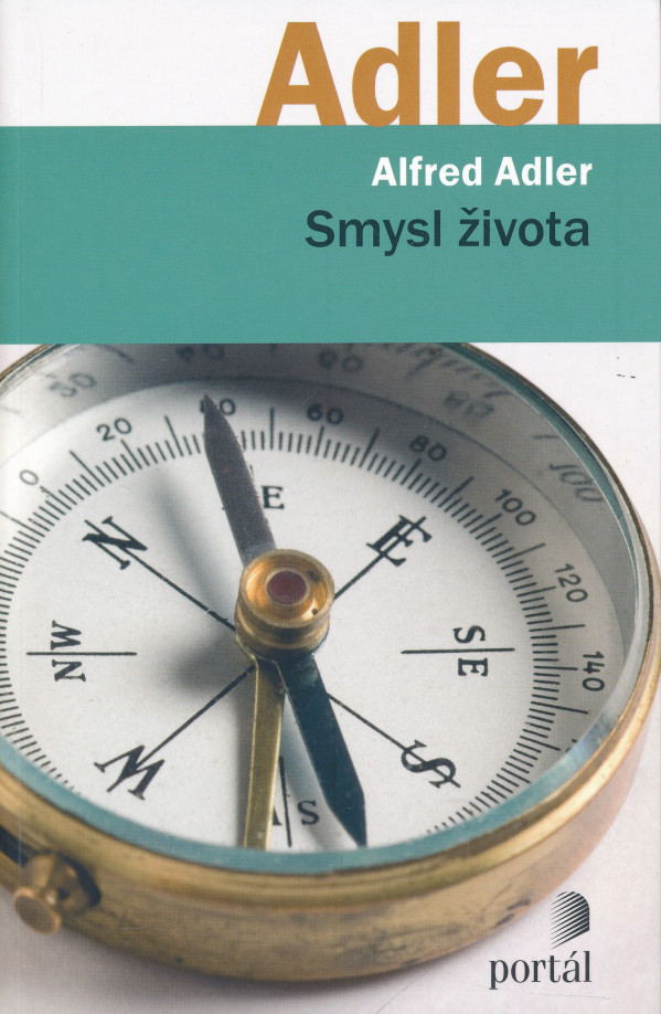 Alfred Adler: SMYSL ŽIVOTA