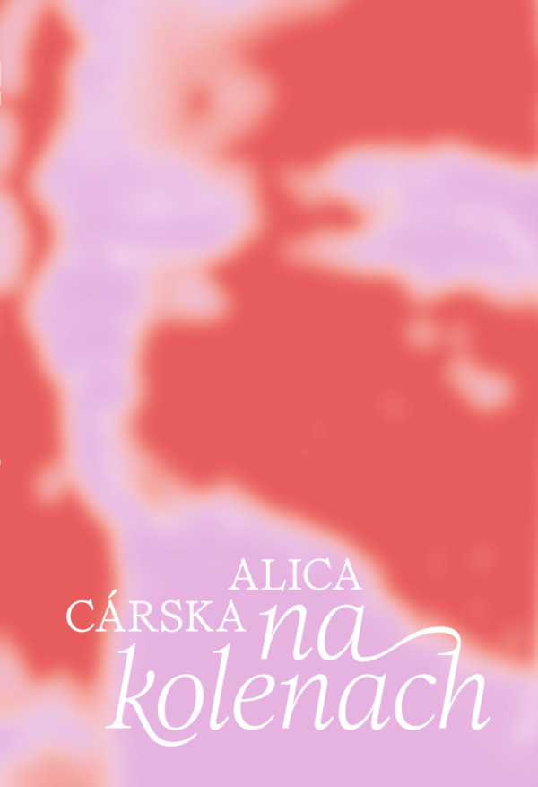 Alica Cárska: NA KOLENÁCH