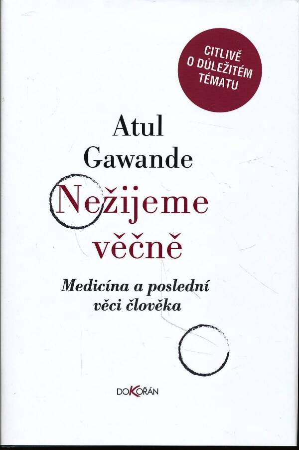 Atul Gawande: NEŽIJEME VĚČNĚ