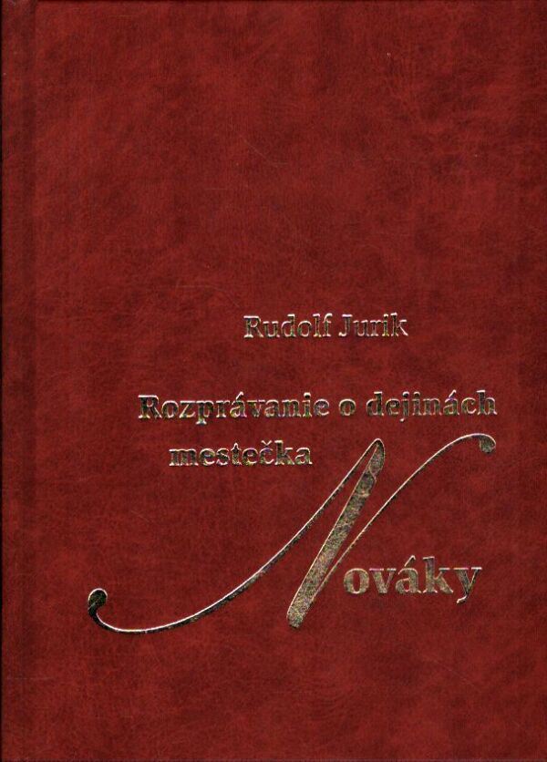Rudolf Jurik: ROZPRÁVANIE O DEJINÁCH MESTEČKA NOVÁKY