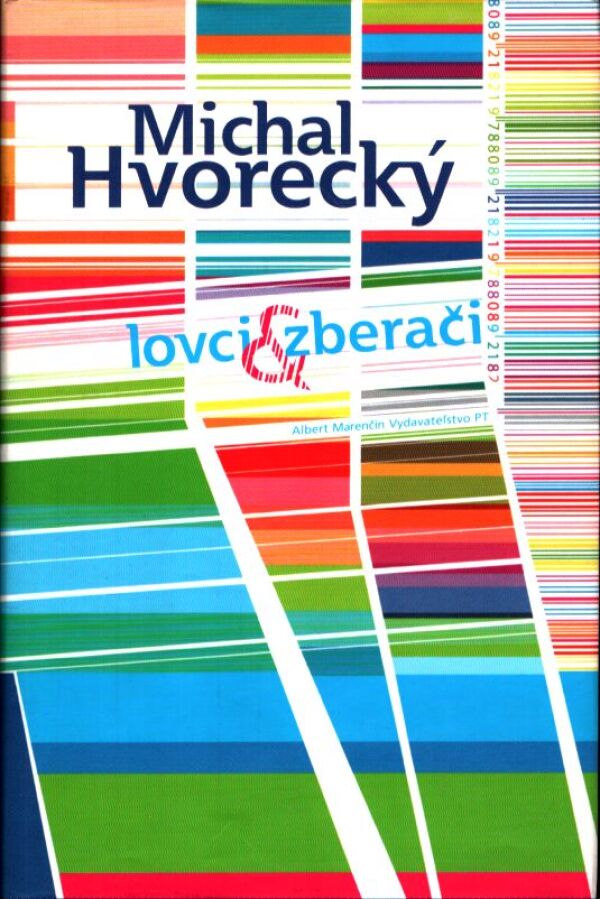 Michal Hvorecký: LOVCI A ZBERAČI