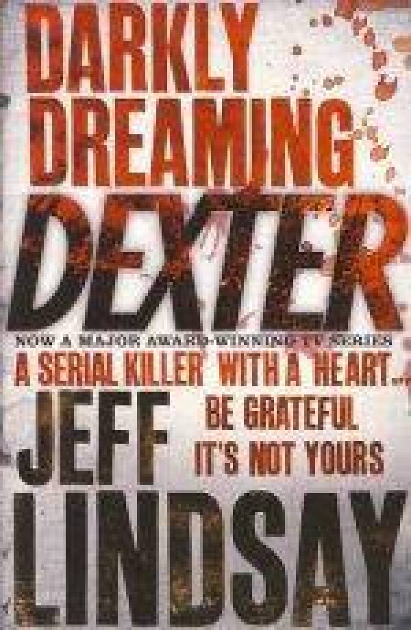 Jeff Lindsay: DARKLY DREAMING DEXTER