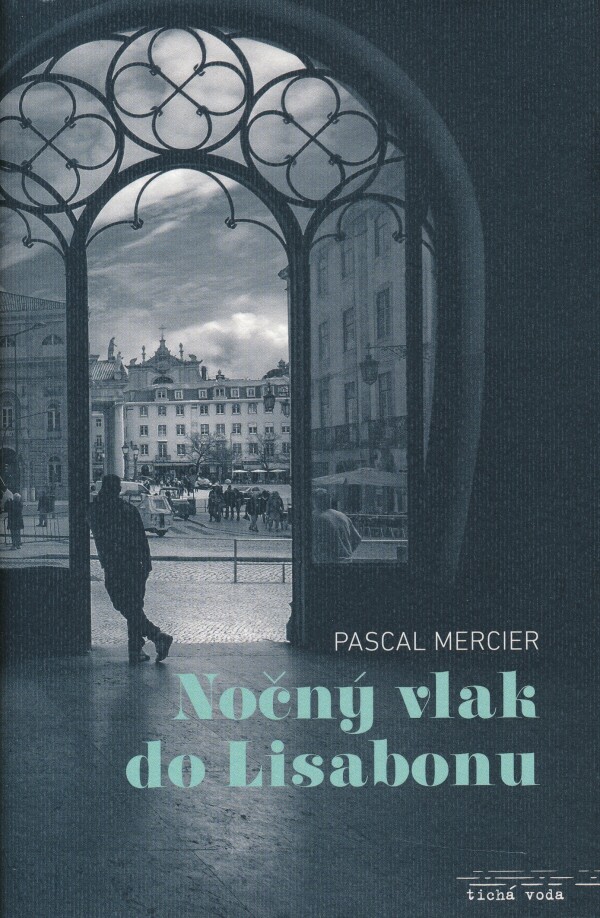 Pascal Mercier: NOČNÝ VLAK DO LISABONU