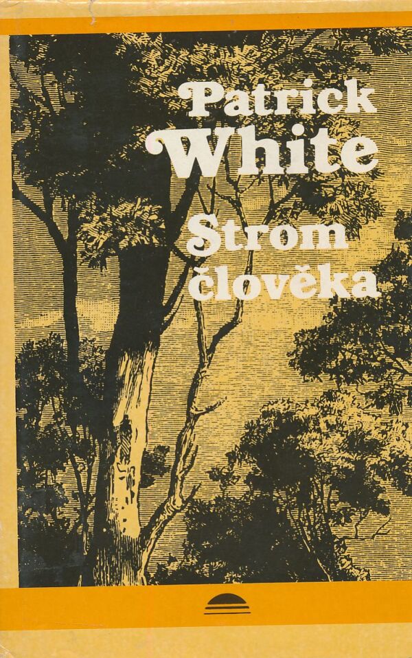 Patrick White: STROM ČLOVĚKA