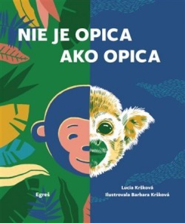 Lucia Kršková, Barbara Kršková: NIE JE OPICA AKO OPICA