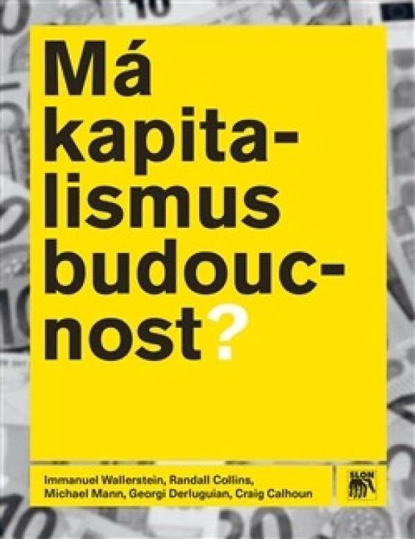 Immanuel Wallerstein: MÁ KAPITALISMUS BUDOUCNOST?