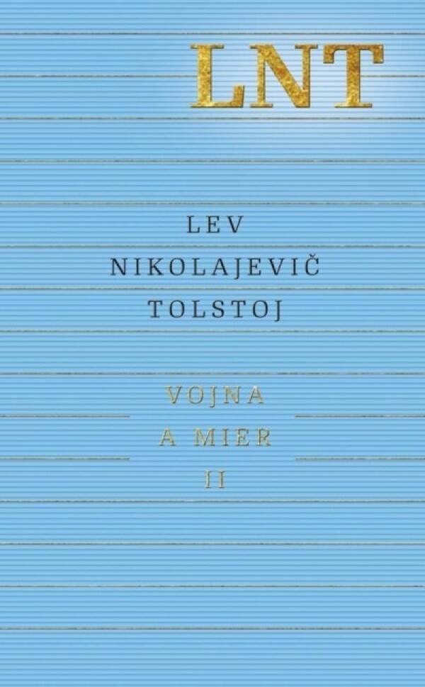 L.N. Tolstoj: VOJNA A MIER II.