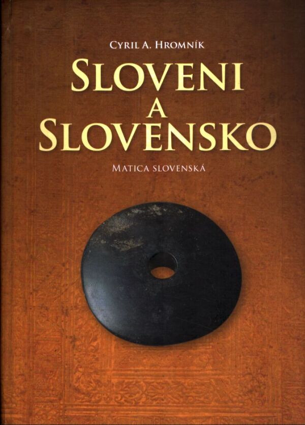 Cyril A. Hromník: SLOVENI A SLOVENSKO