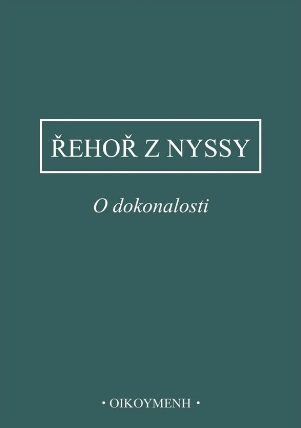 z Nyssy Řehoř: O DOKONALOSTI