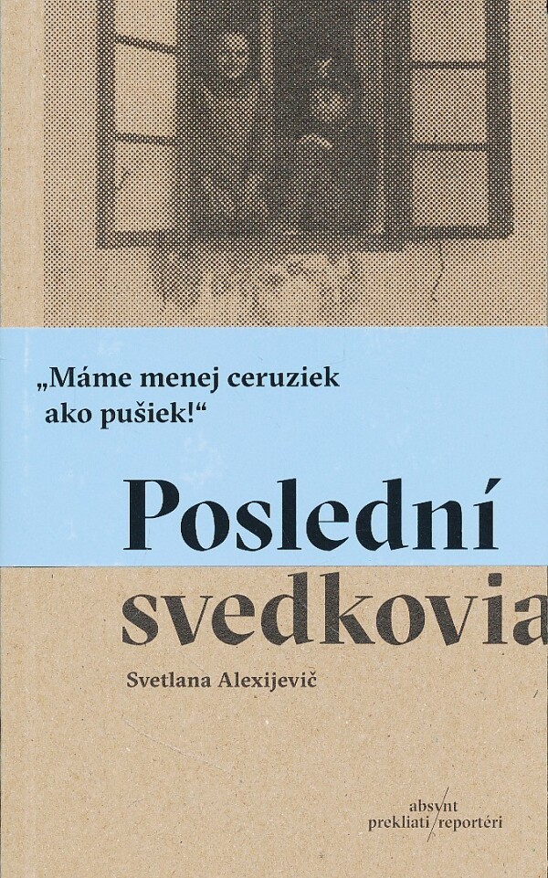 Svetlana Alexijevič: POSLEDNÍ SVEDKOVIA