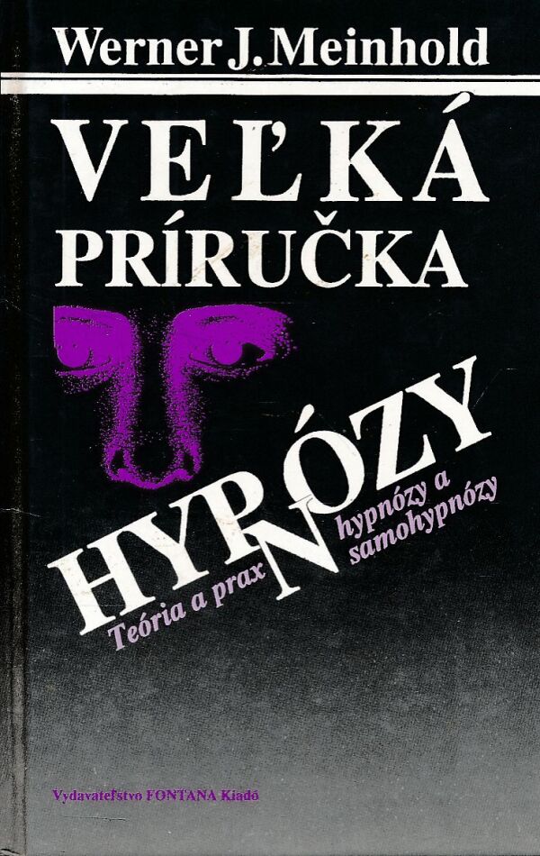 Werner J. Meinhold: VEĽKÁ PRÍRUČKA HYPNÓZY