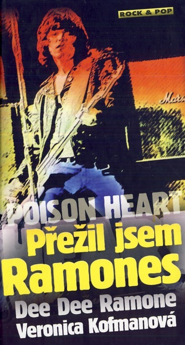 Dee Dee Ramone: POISON HEART - PŘEŽIL JSEM RAMONES