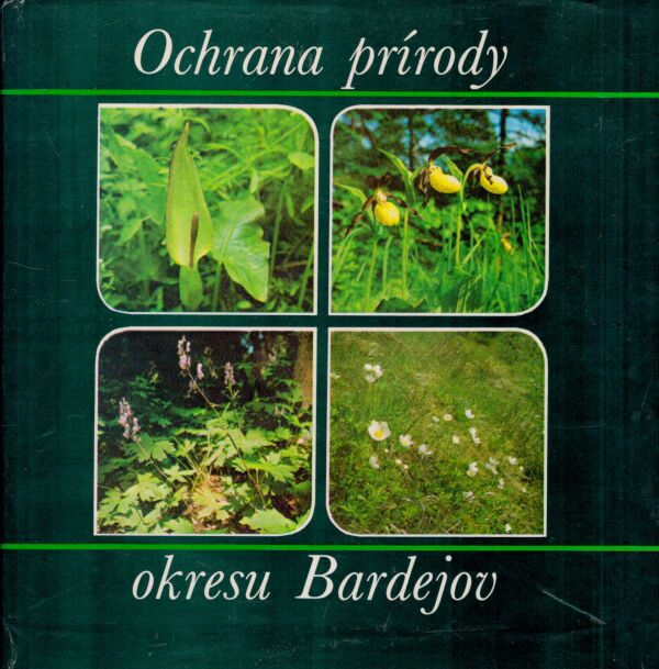 Ľudovít Dostál: OCHRANA PRÍRODY OKRESU BARDEJOV