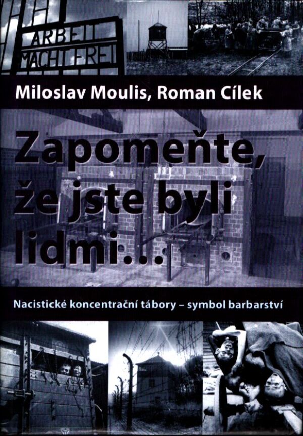 M. Moulis, R. Cílek: ZAPOMEŇTE, ŽE JSTE BYLI LIDMI...