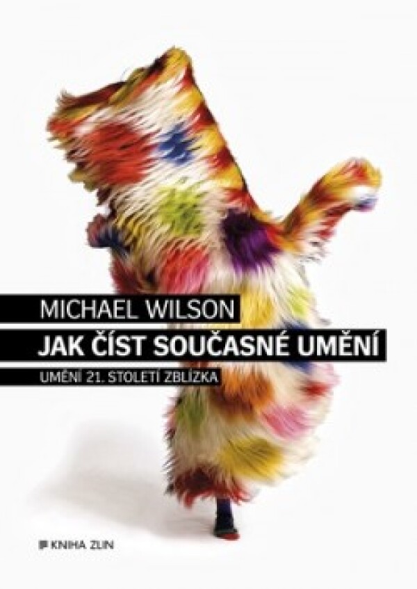 Michael Wilson: JAK ČÍST SOUČASNÉ UMĚNÍ