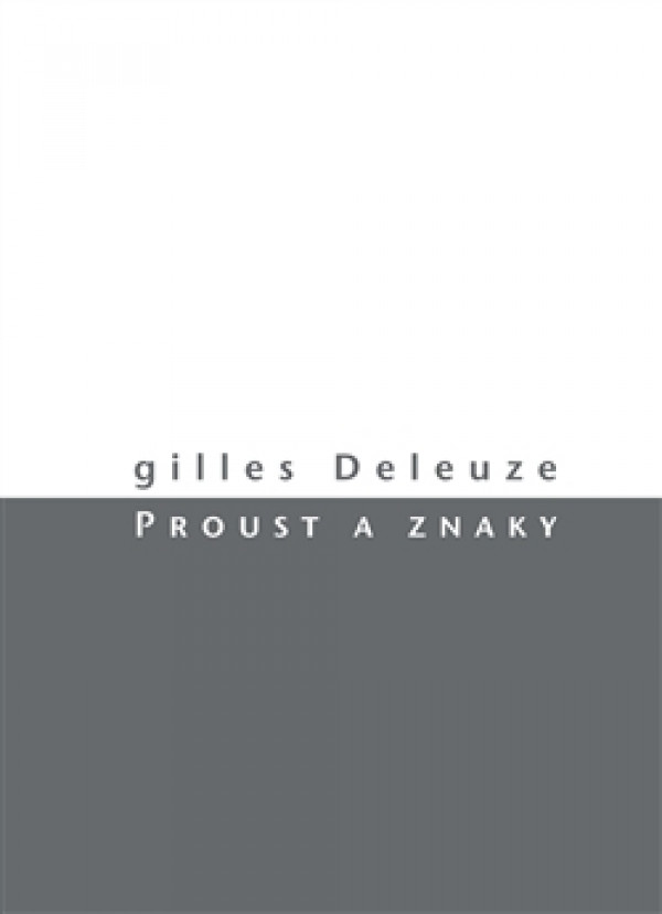 Gilles Deleuze: PROUST A ZNAKY