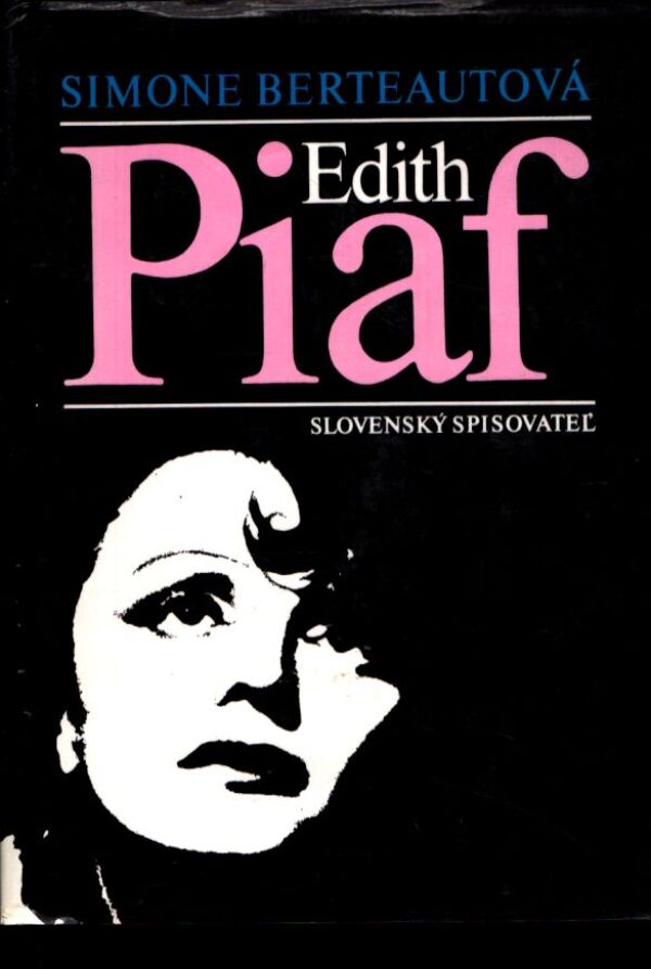 Simone Berteautová: EDITH PIAF