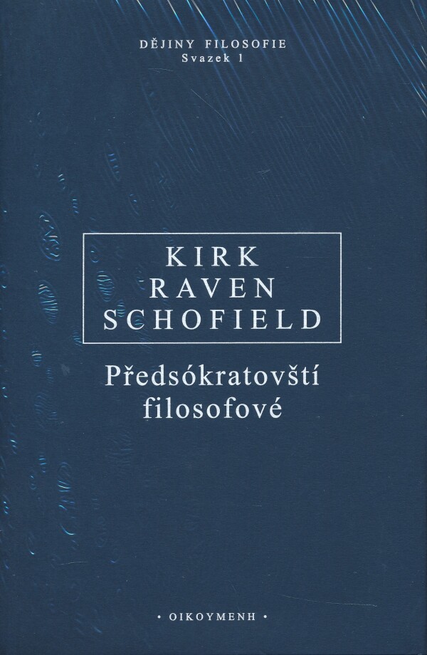 G.S. Kirk, J.E. Raven, M. Schofield: PŘEDSÓKRATOVŠTÍ FILOSOFOVÉ