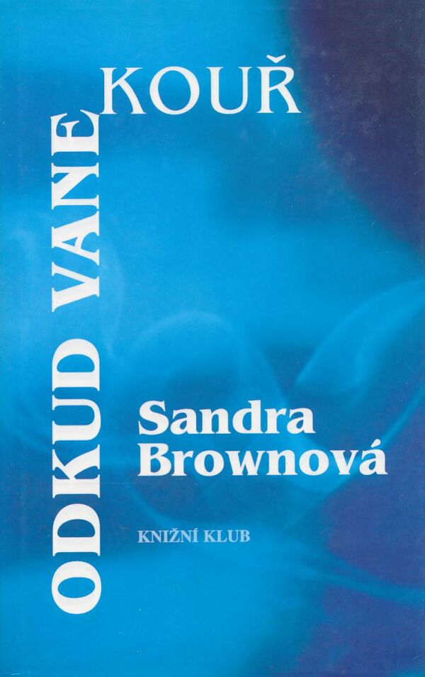 Sandra Brownová: Odkud vane kouř