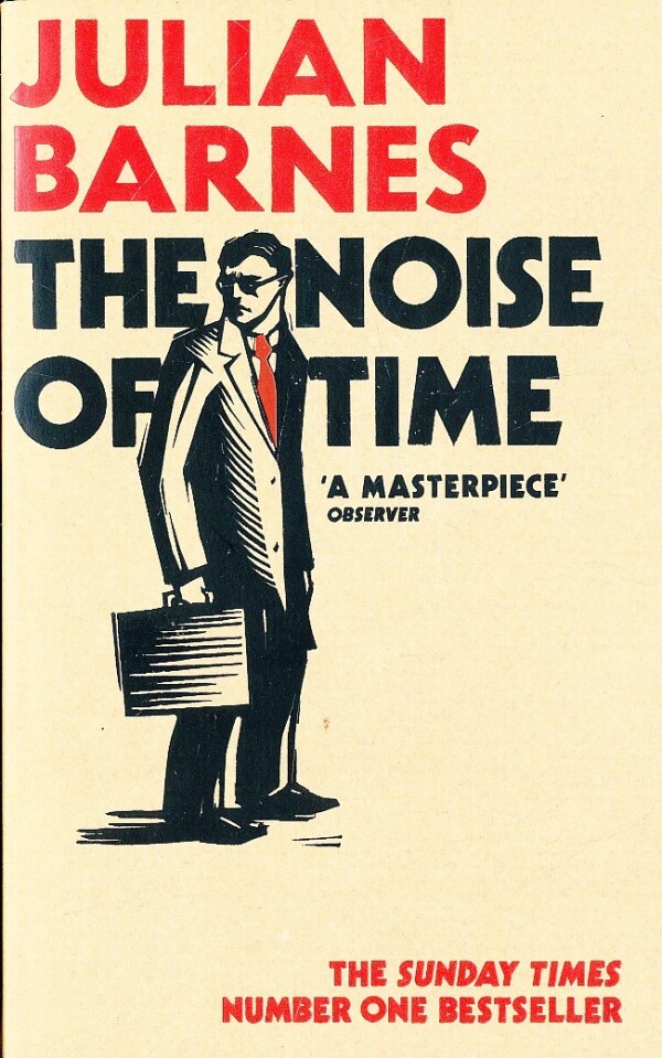 Julian Barnes: THE NOISE OF TIME