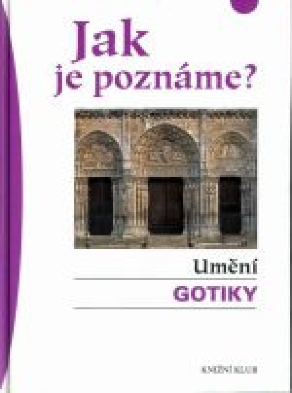 Karin Sagnerová: JAK JE POZNÁME? UMĚNÍ GOTIKY