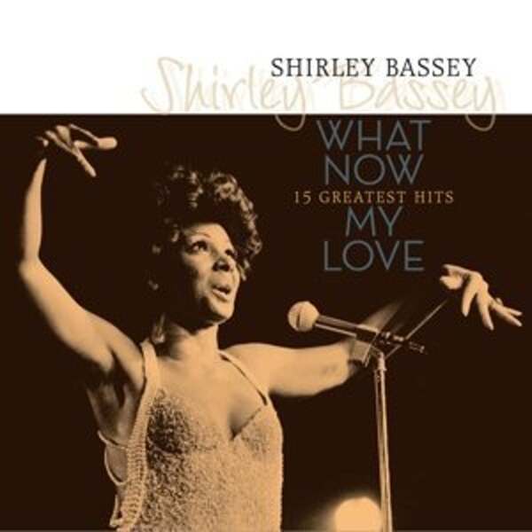Shirley Bassey: WHAT NOW MY LOVE - LP