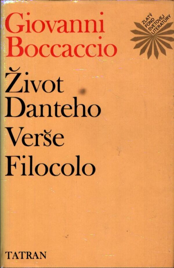 Giovanni Boccaccio: ŽIVOT DANTEHO. VERŠE. FILOCOLO