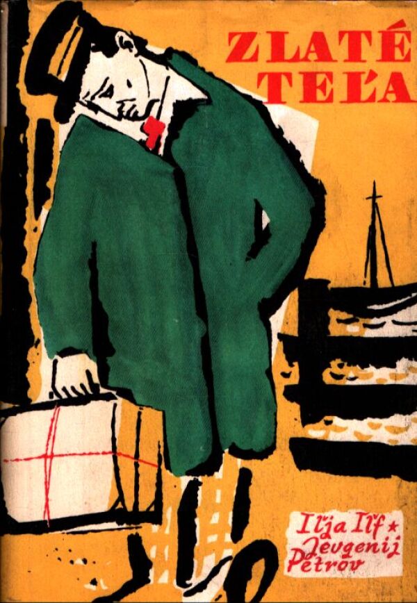 Iľja Ilf, Jevgenij Petrov: ZLATÉ TEĽA