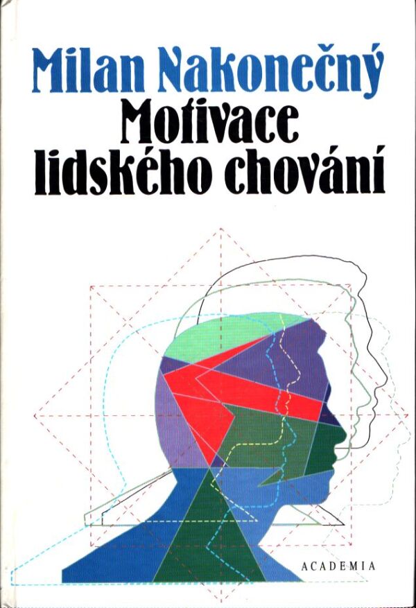 Miroslav Nekonečný: MOTIVACE LIDSKÉHO CHOVÁNÍ