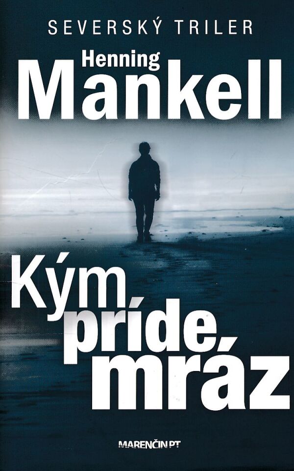 Henning Mankell: KÝM PRÍDE MRÁZ