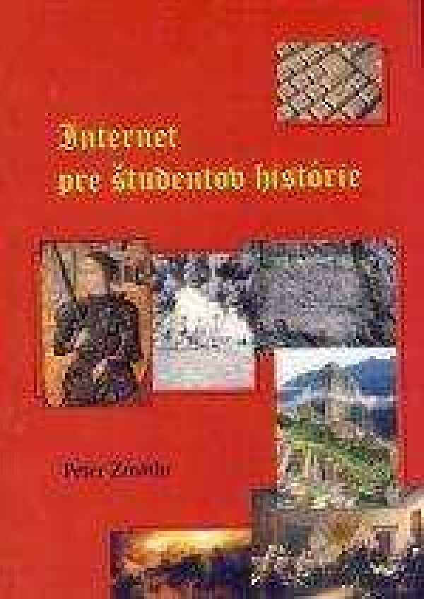 Peter Zmátlo: INTERNET PRE ŠTUDENTOV HISTÓRIE