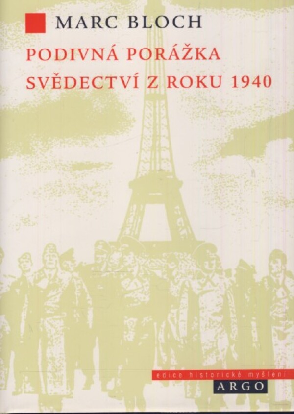 Marc Bloch: PODIVNÁ PORÁŽKA. SVĚDECTVÍ Z ROKU 1940