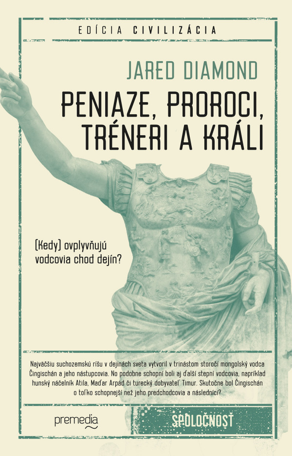 Jared Diamond: PENIAZE, PROROCI, TRÉNERI A KRÁLI