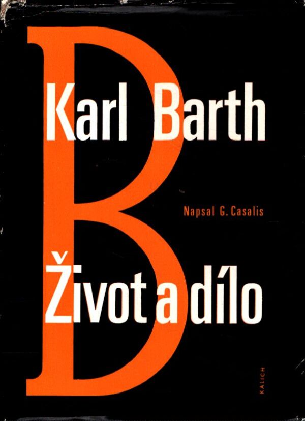 G. Casalis: KARL BARTH - ŽIVOT A DÍLO