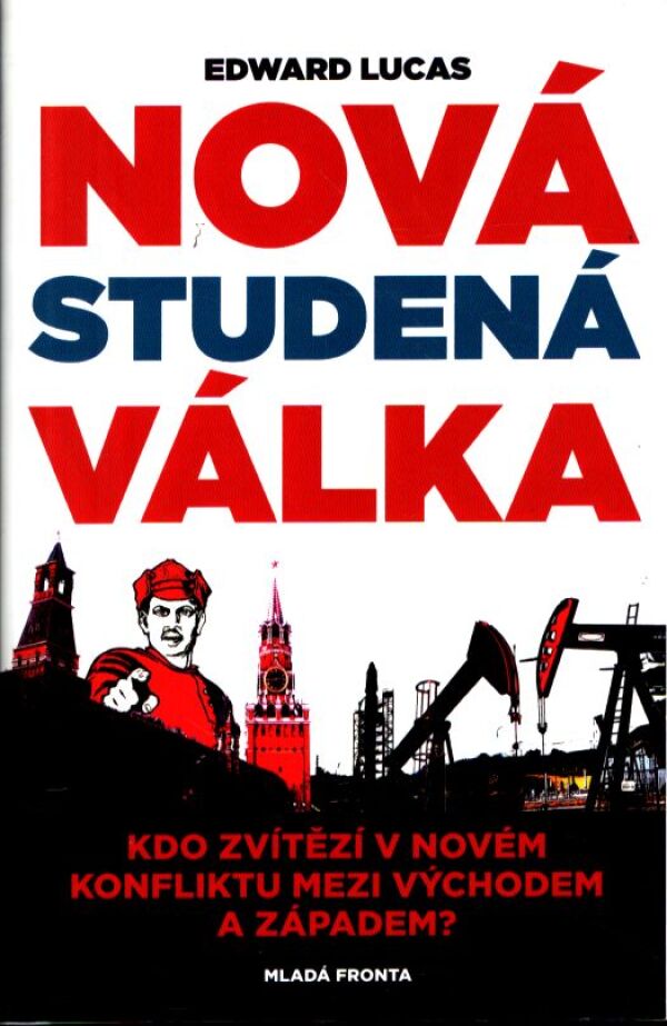 Edward Lucas: NOVÁ STUDENÁ VÁLKA