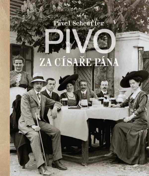 Pavel Scheufler: PIVO ZA CÍSAŘE PÁNA